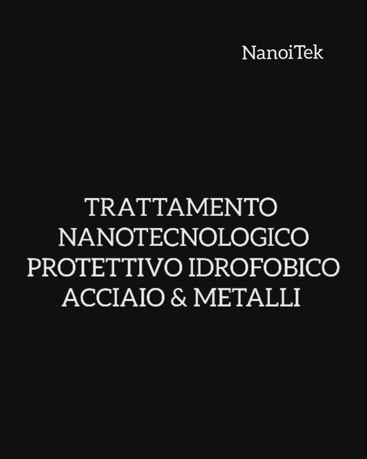 TRATTAMENTO NANOTECNOLOGICO ACCIAIO & INOX